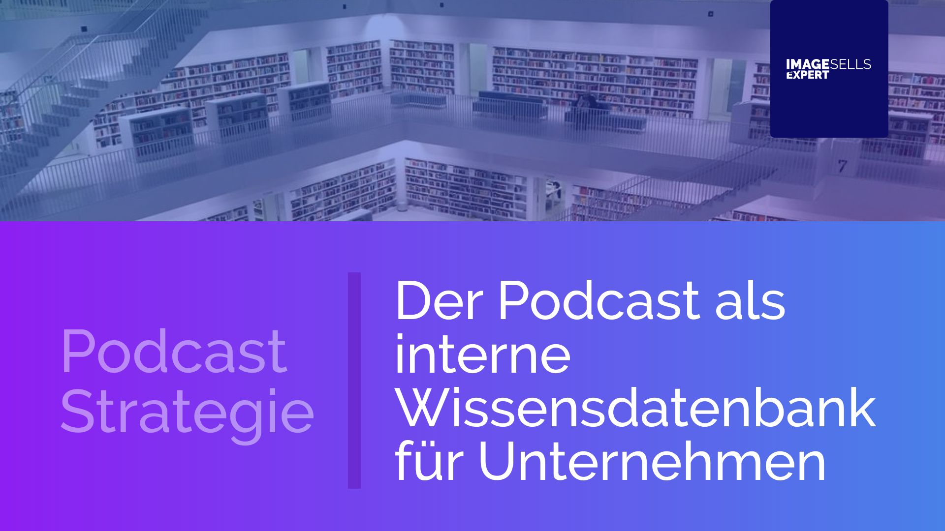 Der Podcast als interne Wissensdatenbank für Unternehmen